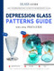Depression Glass Patterns Guide 2023-2024