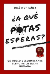 A Que Putas Esperas?