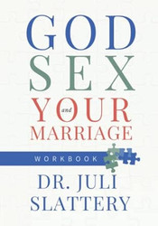God Sex and Your Marriage Workbook