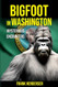 Bigfoot in Washington: Mysterious Encounters