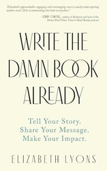 Write the Damn Book Already