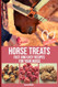 Horse treats - fast and easy recipes for your horse