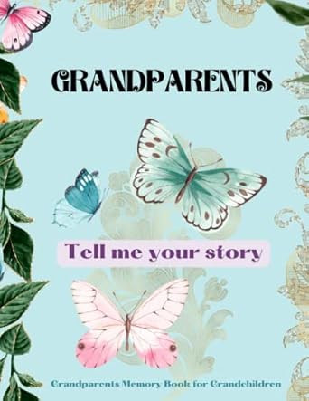 Grandparents Tell me Your Story - Grandparents Legacy Book