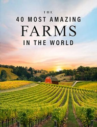The 40 Most Amazing Farms in the World