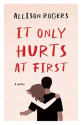 It Only Hurts at First
