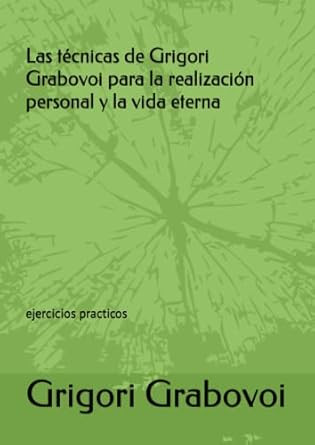 Las tecnicas de Grigori Grabovoi para la realizacion