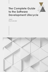 The Complete Guide to the Software Development Lifecycle