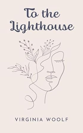 To The Lighthouse: The 1927 Virginia Woolf Contemporary Novel