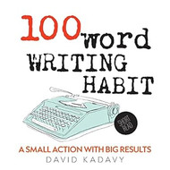 100-Word Writing Habit: A Small Action With Big Results