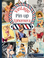 Vintage Pin-up Ephemera: A Beautiful Collection of Vintage