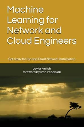 Machine Learning for Network and Cloud Engineers