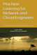 Machine Learning for Network and Cloud Engineers