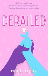 Derailed: A Sweet Teen Romantic Comedy: Book 2 in the