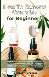 How To Extracts Cannabis for Beginners