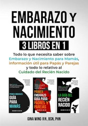 EMBARAZO Y NACIMIENTO 3 LIBROS EN 1