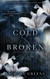Cold & Broken