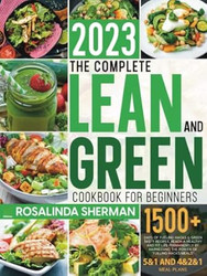 The Complete Lean and Green Cookbook for Beginners
