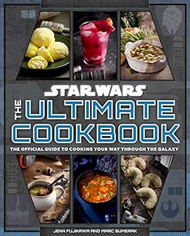 Star Wars: The Ultimate Cookbook: The Official Guide to Cooking