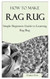 How to Make Rag Rug
