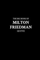 The Big Book of Milton Friedman Quotes
