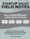 STARTUP SALES FIELD NOTES STARTUP SALES FIELD NOTES