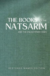 The Books of the Natsarim and the Enlightened Ones