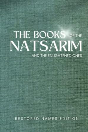 The Books of the Natsarim and the Enlightened Ones