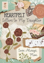 Heartfelt Letters to My Daughter Love Always Mom