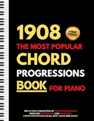 1908 The Most Popular Chord Progressions Book For Piano