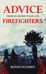 Advice From Seasoned Wildland Firefighters