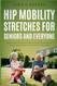 Hip Mobility Stretches for Seniors and Everyone