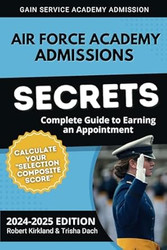 Air Force Academy Admissions Secrets Complete Guide to