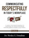 Communicating Respectfully in Todays Workplace