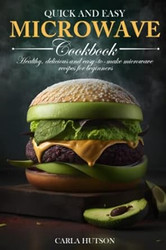 Quick And Easy Microwave Cookbook