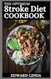The Optimum Stroke Diet Cookbook for Beginners