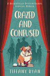 Crazed and Confused