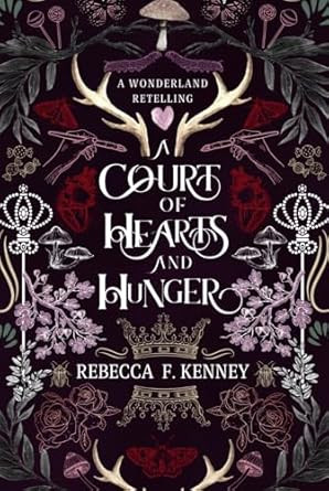 A Court of Hearts and Hunger: A Wonderland Retelling