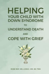 Helping Your Child with Down syndrome to Understand Death