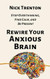 Rewire Your Anxious Brain: Stop Overthinking Find Calm and