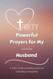 Thirty Powerful Prayers for My Addicted Husband