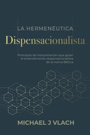 La Hermeneutica Dispensacionalista