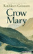 Crow Mary: A Novel