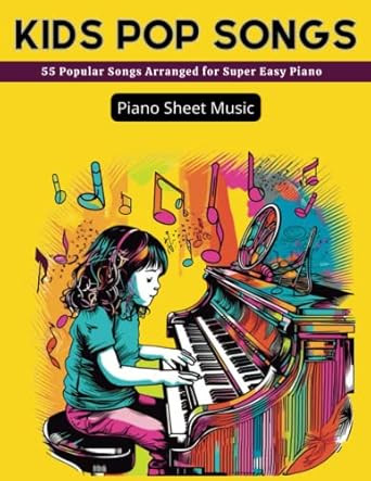55 Kids Pop Songs Sheet Music