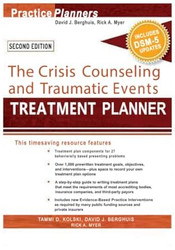 The Crisis Counseling and Traumatic Events Treatment Planner 2nd
