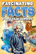 Fascinating Facts For 8 Year Old Kids