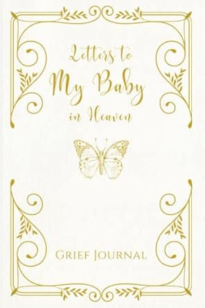 Letters to My Baby in Heaven Grief Journal