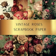 Vintage Roses Scrapbook Paper