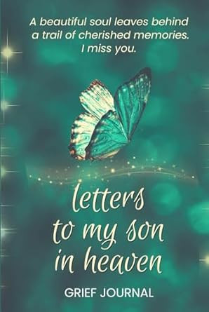Letters to My Son in Heaven Grief Journal