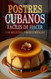 Postres Cubanos Faciles de Hacer - 150 Recetas de Postres Cubanos