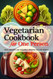 Vegetarian Cookbook for One Person 240+ Vegetarian Recipes